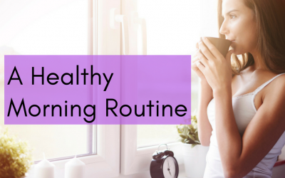 The benefits of a Healthy Morning Routine
