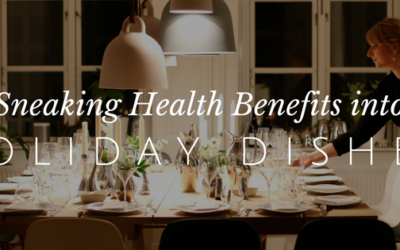 Sneaking Health Benefits into Holiday Dishes