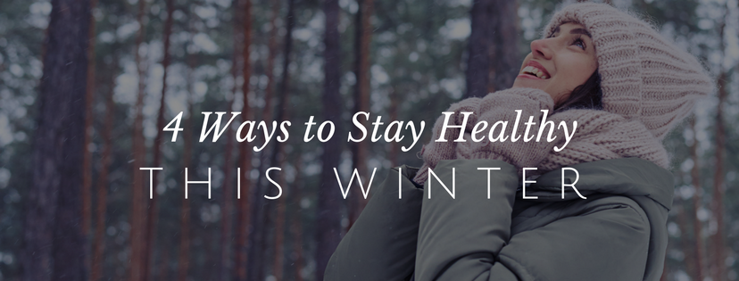 4 Ways to Not Get Sick this Winter