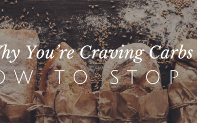 Why You Crave Carbs and How To Stop It