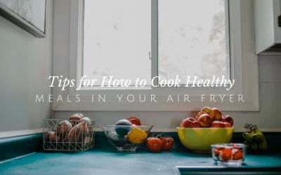 How to Use Your Air Fryer For Healthy Meals